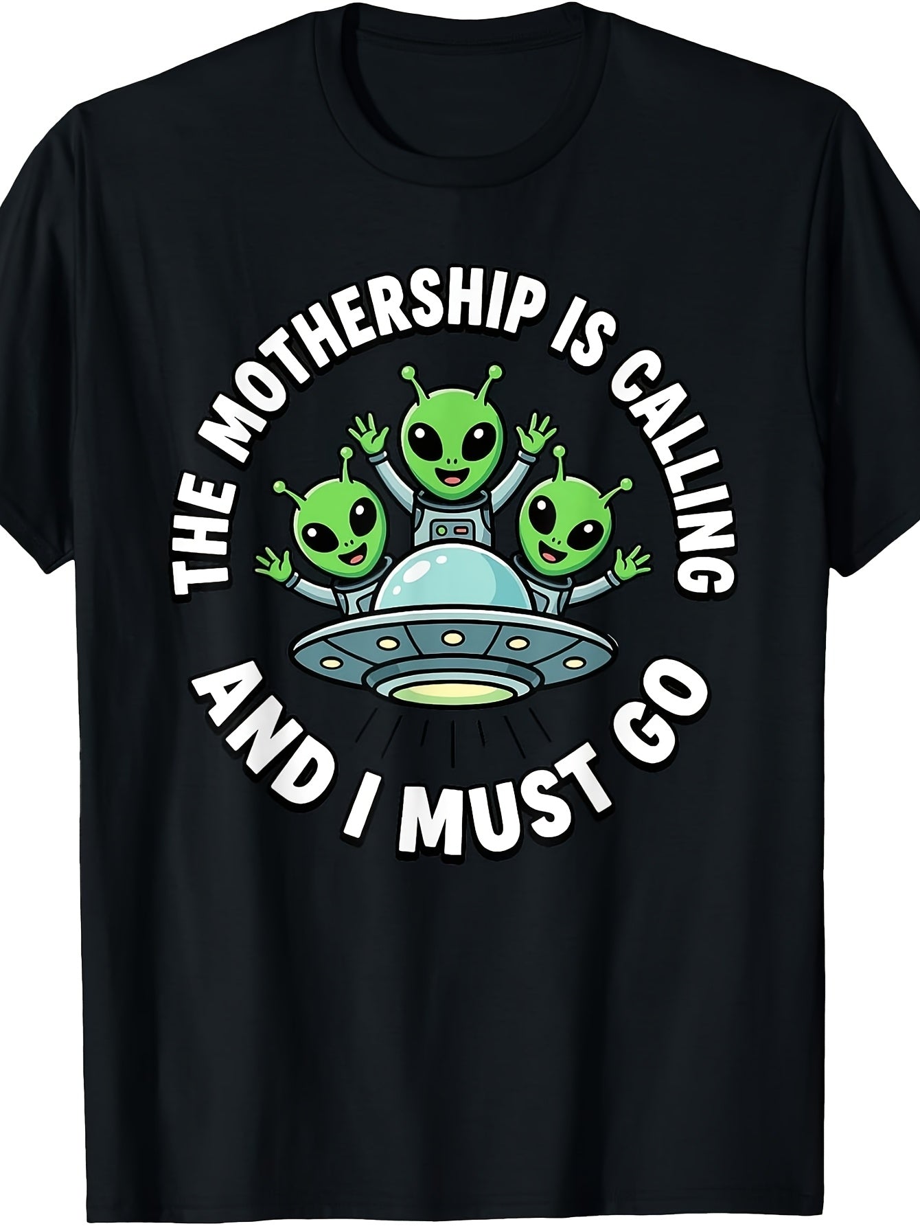 The Mothership Is Calling and I Must Go Alien T-Shirt